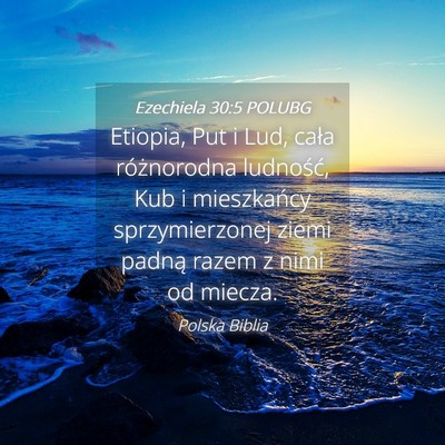 Picture 04 - Ezechiela 30:5 POLUBG - Etiopia, Put i Lud, cała różnorodna ludność, - Bible Verse Picture