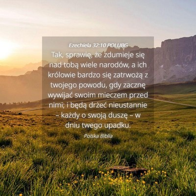 Picture 04 - Ezechiela 32:10 POLUBG - Tak, sprawię, że zdumieje się nad tobą wiele - Bible Verse Picture