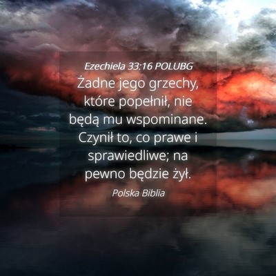 Picture 04 - Ezechiela 33:16 POLUBG - Żadne jego grzechy, które popełnił, nie - Bible Verse Picture