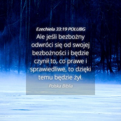 Picture 04 - Ezechiela 33:19 POLUBG - Ale jeśli bezbożny odwróci się od swojej - Bible Verse Picture
