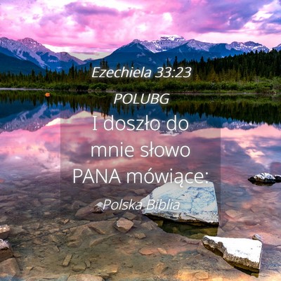 Picture 04 - Ezechiela 33:23 POLUBG - I doszło do mnie słowo PANA - Bible Verse Picture