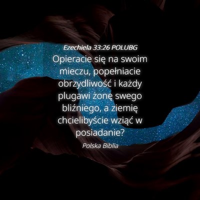 Picture 04 - Ezechiela 33:26 POLUBG - Opieracie się na swoim mieczu, popełniacie - Bible Verse Picture