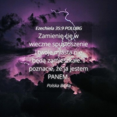 Picture 04 - Ezechiela 35:9 POLUBG - Zamienię cię w wieczne spustoszenie i twoje - Bible Verse Picture