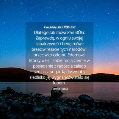 Picture 04 - Ezechiela 36:5 POLUBG - Dlatego tak mówi Pan BÓG: Zaprawdę, w ogniu - Bible Verse Picture