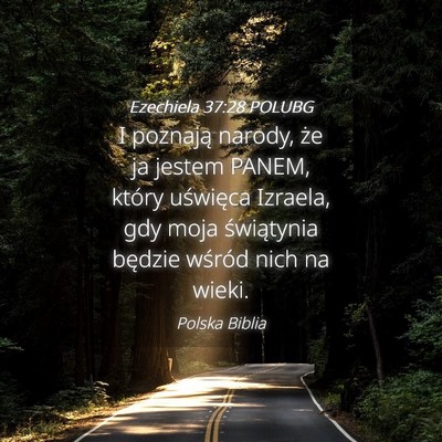 Picture 04 - Ezechiela 37:28 POLUBG - I poznają narody, że ja jestem PANEM, który - Bible Verse Picture