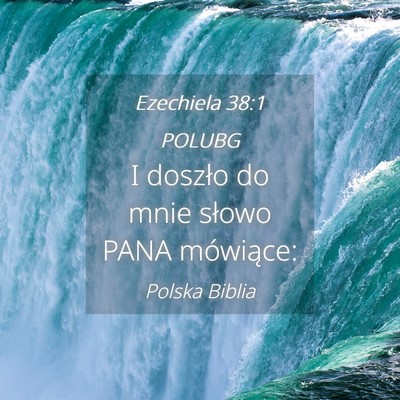 Picture 04 - Ezechiela 38:1 POLUBG - I doszło do mnie słowo PANA - Bible Verse Picture