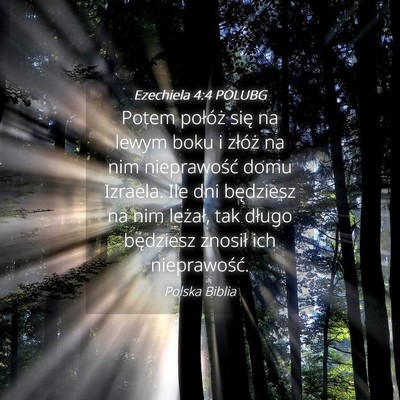 Picture 04 - Ezechiela 4:4 POLUBG - Potem połóż się na lewym boku i złóż na - Bible Verse Picture