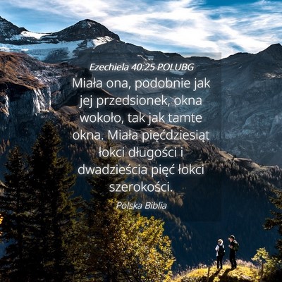 Picture 04 - Ezechiela 40:25 POLUBG - Miała ona, podobnie jak jej przedsionek, okna - Bible Verse Picture