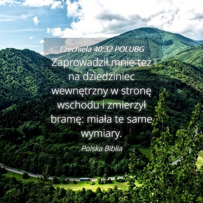 Picture 04 - Ezechiela 40:32 POLUBG - Zaprowadził mnie też na dziedziniec wewnętrzny - Bible Verse Picture