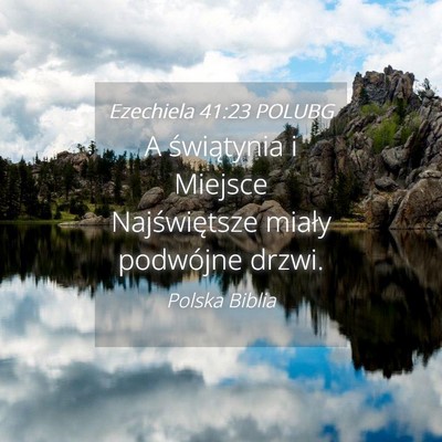 Picture 04 - Ezechiela 41:23 POLUBG - A świątynia i Miejsce Najświętsze miały - Bible Verse Picture