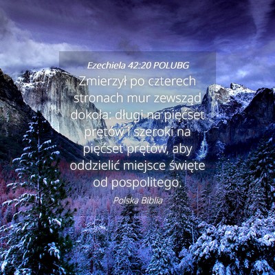 Picture 04 - Ezechiela 42:20 POLUBG - Zmierzył po czterech stronach mur zewsząd - Bible Verse Picture