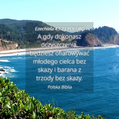 Picture 04 - Ezechiela 43:23 POLUBG - A gdy dokonasz oczyszczenia, będziesz - Bible Verse Picture