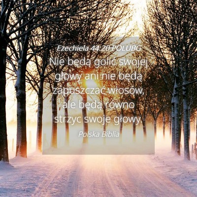 Picture 04 - Ezechiela 44:20 POLUBG - Nie będą golić swojej głowy ani nie będą - Bible Verse Picture