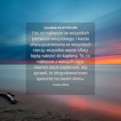 Picture 04 - Ezechiela 44:30 POLUBG - I to, co najlepsze ze wszystkich pierwocin - Bible Verse Picture