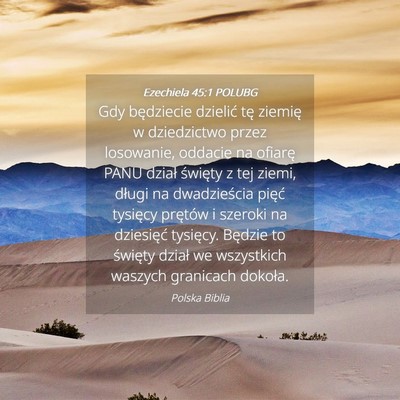 Picture 04 - Ezechiela 45:1 POLUBG - Gdy będziecie dzielić tę ziemię w dziedzictwo - Bible Verse Picture