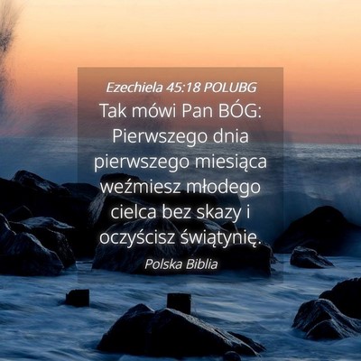 Picture 04 - Ezechiela 45:18 POLUBG - Tak mówi Pan BÓG: Pierwszego dnia pierwszego - Bible Verse Picture