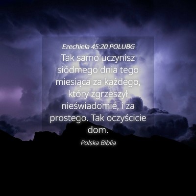 Picture 04 - Ezechiela 45:20 POLUBG - Tak samo uczynisz siódmego dnia tego miesiąca - Bible Verse Picture