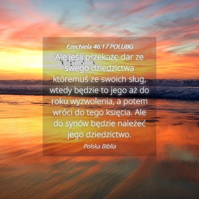 Picture 04 - Ezechiela 46:17 POLUBG - Ale jeśli przekaże dar ze swego dziedzictwa - Bible Verse Picture