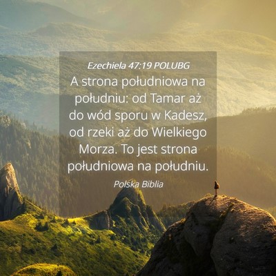 Picture 04 - Ezechiela 47:19 POLUBG - A strona południowa na południu: od Tamar aż - Bible Verse Picture