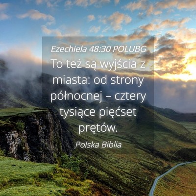 Picture 04 - Ezechiela 48:30 POLUBG - To też są wyjścia z miasta: od strony - Bible Verse Picture