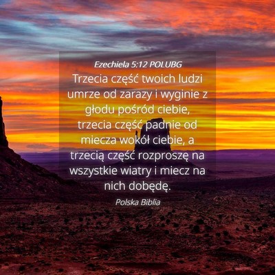 Picture 04 - Ezechiela 5:12 POLUBG - Trzecia część twoich ludzi umrze od zarazy i - Bible Verse Picture