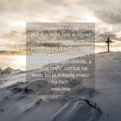 Picture 04 - Ezechiela 5:2 POLUBG - Jedną trzecią spal w ogniu w środku miasta, - Bible Verse Picture