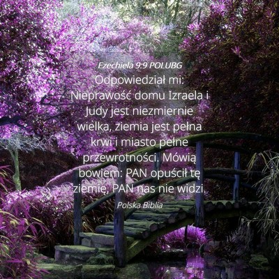 Picture 04 - Ezechiela 9:9 POLUBG - Odpowiedział mi: Nieprawość domu Izraela i - Bible Verse Picture