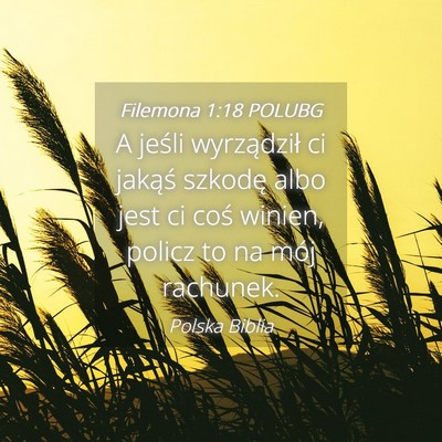 Picture 04 - Filemona 1:18 POLUBG - A jeśli wyrządził ci jakąś szkodę albo jest - Bible Verse Picture