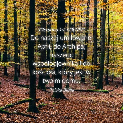 Picture 04 - Filemona 1:2 POLUBG - Do naszej umiłowanej Apfii, do Archipa, naszego - Bible Verse Picture