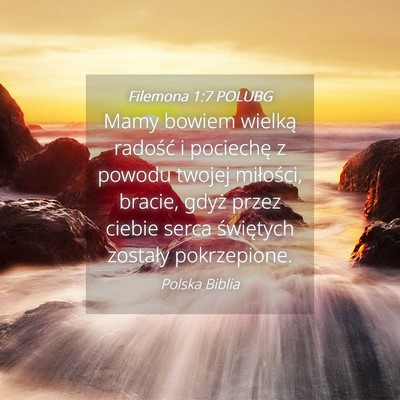 Picture 04 - Filemona 1:7 POLUBG - Mamy bowiem wielką radość i pociechę z powodu - Bible Verse Picture