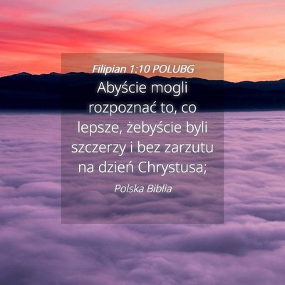 Picture 04 - Filipian 1:10 POLUBG - Abyście mogli rozpoznać to, co lepsze, - Bible Verse Picture