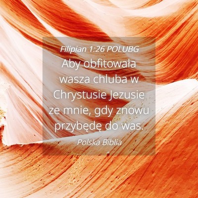 Picture 04 - Filipian 1:26 POLUBG - Aby obfitowała wasza chluba w Chrystusie Jezusie - Bible Verse Picture