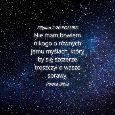 Picture 04 - Filipian 2:20 POLUBG - Nie mam bowiem nikogo o równych jemu myślach, - Bible Verse Picture