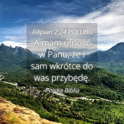 Picture 04 - Filipian 2:24 POLUBG - A mam ufność w Panu, że i sam wkrótce do was - Bible Verse Picture