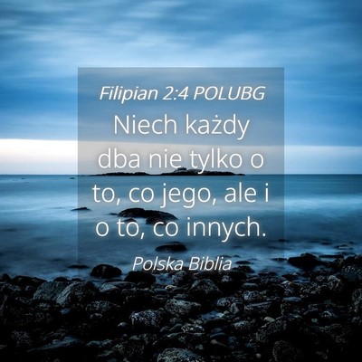 Picture 04 - Filipian 2:4 POLUBG - Niech każdy dba nie tylko o to, co jego, ale i o - Bible Verse Picture