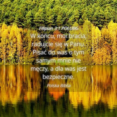 Picture 04 - Filipian 3:1 POLUBG - W końcu, moi bracia, radujcie się w Panu. - Bible Verse Picture