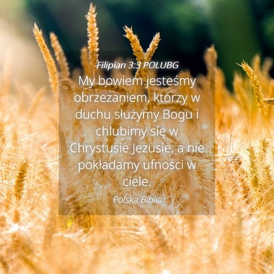 Picture 04 - Filipian 3:3 POLUBG - My bowiem jesteśmy obrzezaniem, którzy w duchu - Bible Verse Picture