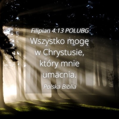 Picture 04 - Filipian 4:13 POLUBG - Wszystko mogę w Chrystusie, który mnie - Bible Verse Picture