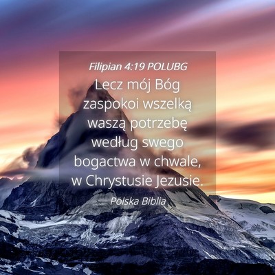 Picture 04 - Filipian 4:19 POLUBG - Lecz mój Bóg zaspokoi wszelką waszą potrzebę - Bible Verse Picture