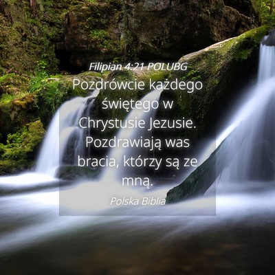 Picture 04 - Filipian 4:21 POLUBG - Pozdrówcie każdego świętego w Chrystusie - Bible Verse Picture