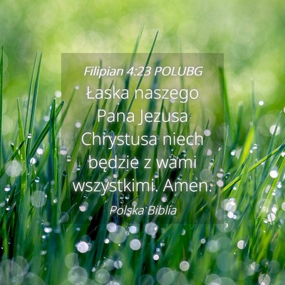 Picture 04 - Filipian 4:23 POLUBG - Łaska naszego Pana Jezusa Chrystusa niech - Bible Verse Picture