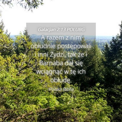 Picture 04 - Galacjan 2:13 POLUBG - A razem z nim obłudnie postępowali i inni - Bible Verse Picture