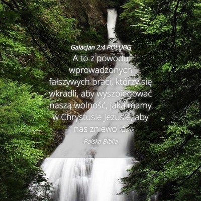 Picture 04 - Galacjan 2:4 POLUBG - A to z powodu wprowadzonych fałszywych braci, - Bible Verse Picture