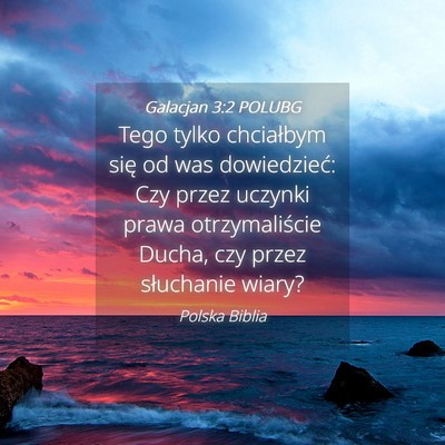 Picture 04 - Galacjan 3:2 POLUBG - Tego tylko chciałbym się od was dowiedzieć: - Bible Verse Picture