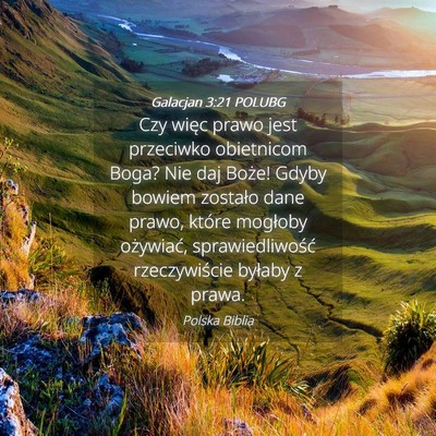 Picture 04 - Galacjan 3:21 POLUBG - Czy więc prawo jest przeciwko obietnicom Boga? - Bible Verse Picture