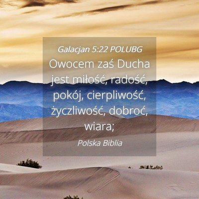 Picture 04 - Galacjan 5:22 POLUBG - Owocem zaś Ducha jest miłość, radość, - Bible Verse Picture