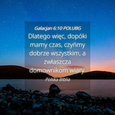 Picture 04 - Galacjan 6:10 POLUBG - Dlatego więc, dopóki mamy czas, czyńmy dobrze - Bible Verse Picture