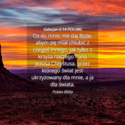 Picture 04 - Galacjan 6:14 POLUBG - Co do mnie, nie daj Boże, abym się miał - Bible Verse Picture