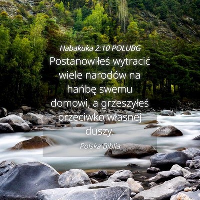 Picture 04 - Habakuka 2:10 POLUBG - Postanowiłeś wytracić wiele narodów na - Bible Verse Picture
