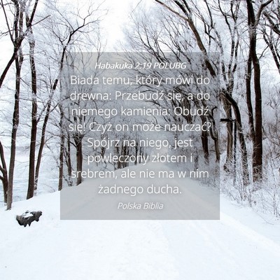 Picture 04 - Habakuka 2:19 POLUBG - Biada temu, który mówi do drewna: Przebudź - Bible Verse Picture